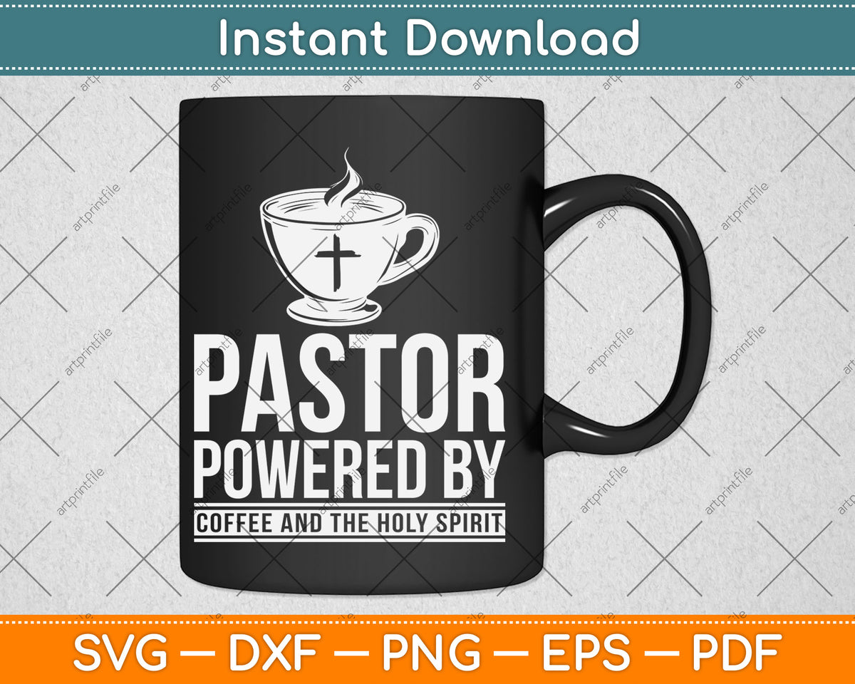 Pastor Powered Coffee And The Holy Spirit Funny Pastor Svg Digital Cutting File