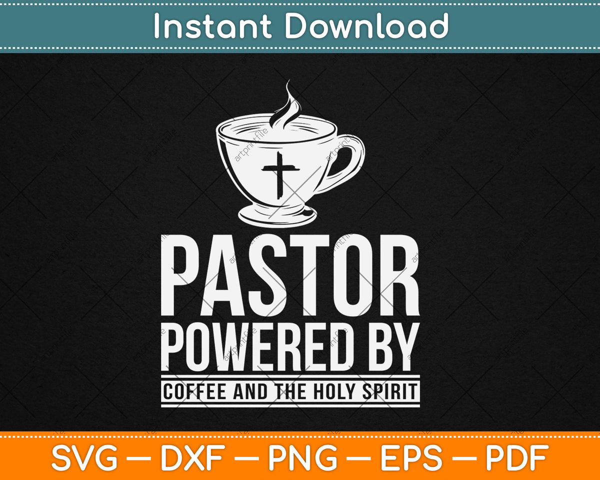 Pastor Powered Coffee And The Holy Spirit Funny Pastor Svg Digital Cutting File