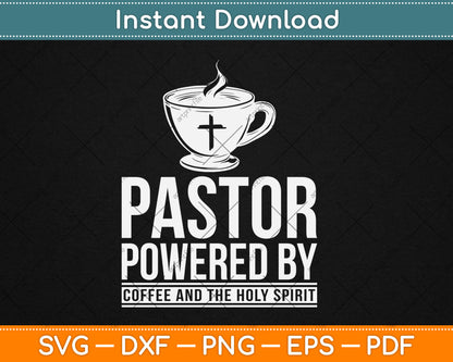 Pastor Powered Coffee And The Holy Spirit Funny Pastor Svg Digital Cutting File