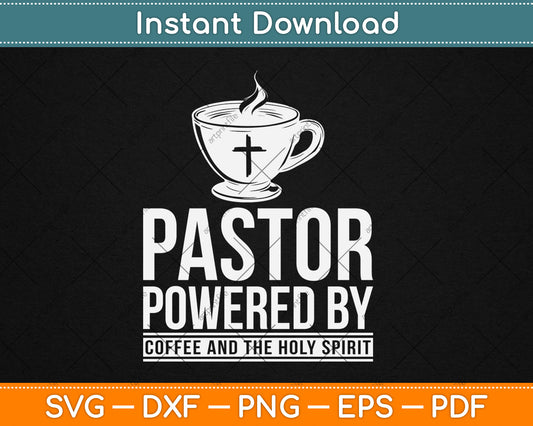Pastor Powered Coffee And The Holy Spirit Funny Pastor Svg Digital Cutting File