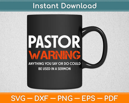 Pastor Warning Anything You Say Could Be Used In A Sermon Svg Design Digital Cut File