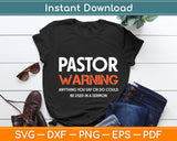 Pastor Warning Anything You Say Could Be Used In A Sermon Svg Design Digital Cut File