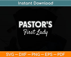 Pastor's First Lady Pastors Wife Appreciation Svg Digital Cutting File