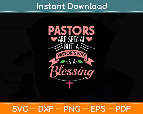 Pastors Are Special But A Pastors Wife Funny Special Christian Svg Digital Cutting File