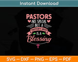 Pastors Are Special But A Pastors Wife Funny Special Christian Svg Digital Cutting File