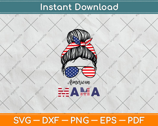 Patriotic Mom Fourth Of July Messy Bun Svg Digital Cutting File