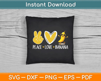 Peace Love Banana SVG Digital Cutting File