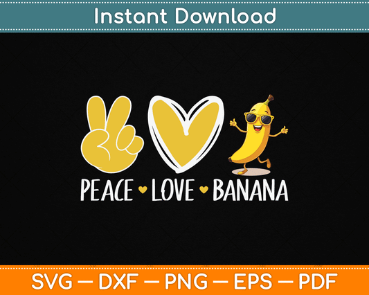 Peace Love Banana SVG Digital Cutting File