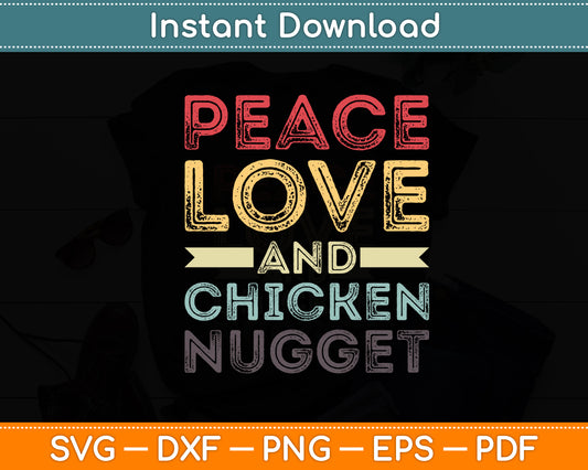 Peace Love And Chicken Nugget Funny Svg Digital Cutting File