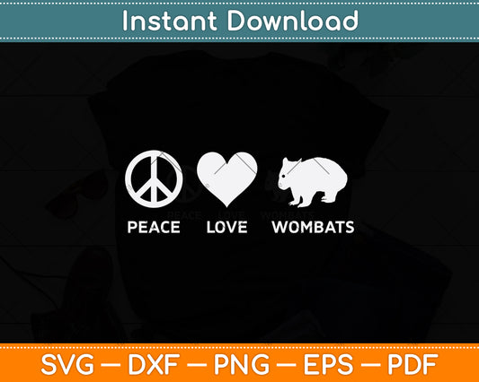 Peace Love And Wombats Svg Png Dxf Digital Cutting File