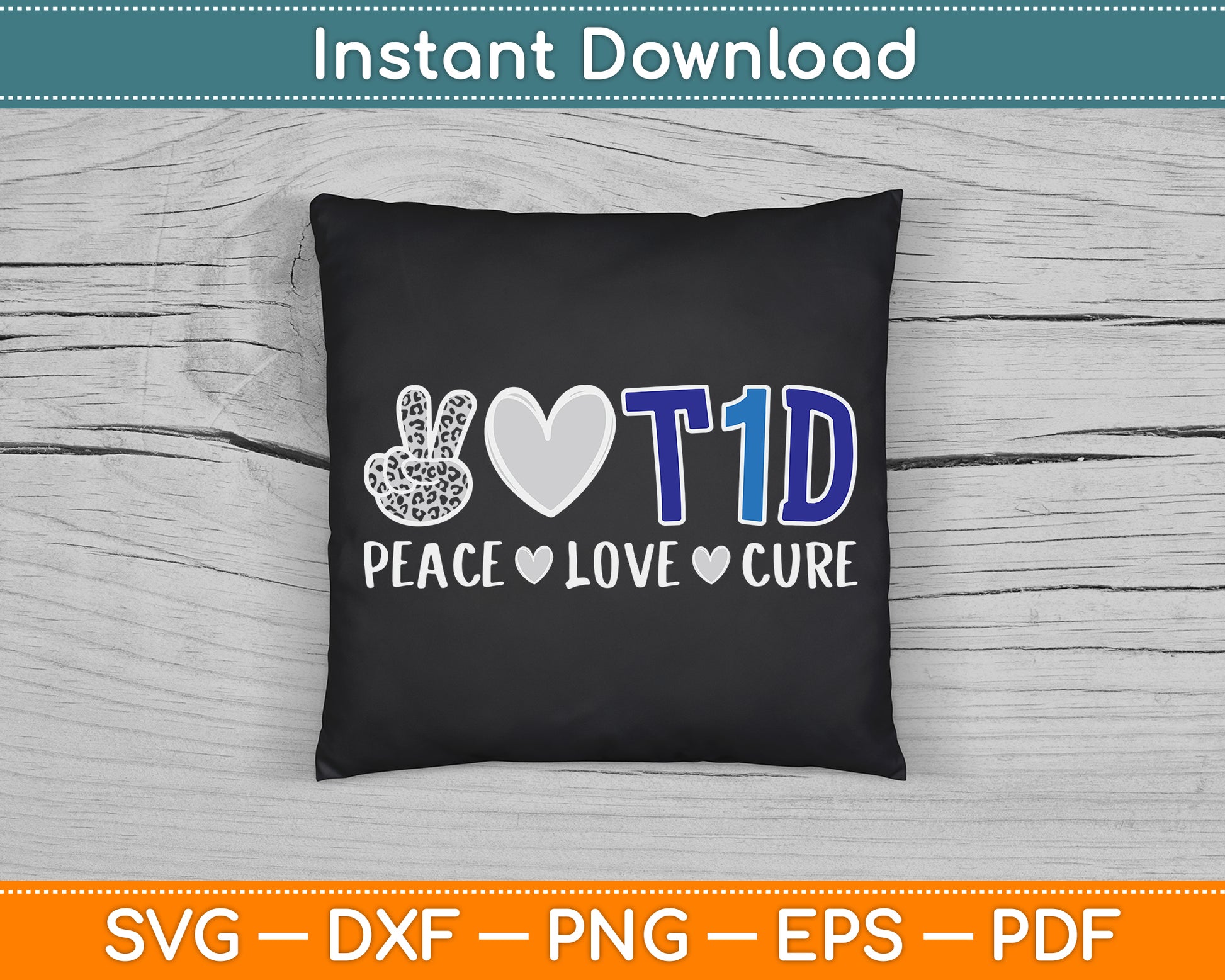 Peace Love Cure Type One Diabetes Awareness T1D SVG Digital Cutting File