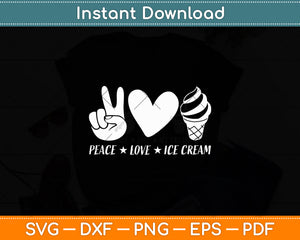 Peace Love Ice Cream Svg Digital Cutting File