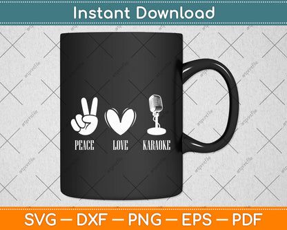 Peace Love Karaoke Singing Svg Png Dxf Digital Cutting File