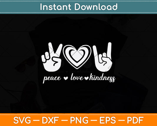 Peace Love Kindness Svg Png Dxf Digital Cutting File
