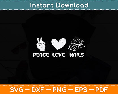 Peace Love Nails Nail Tech Manicurist Svg Png Dxf Digital Cutting File