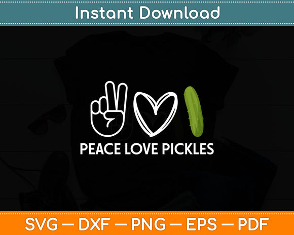 Peace Love Pickles Funny Svg Digital Cutting File