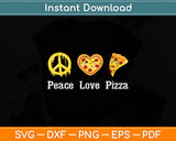 Peace Love Pizza Funny Pizza Svg Digital Cutting File