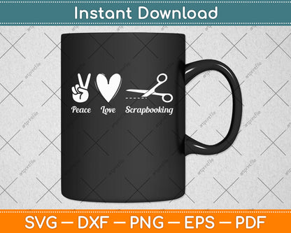 Peace Love Scrapbooking Scrapbook Funny Svg Png Dxf Digital Cutting File