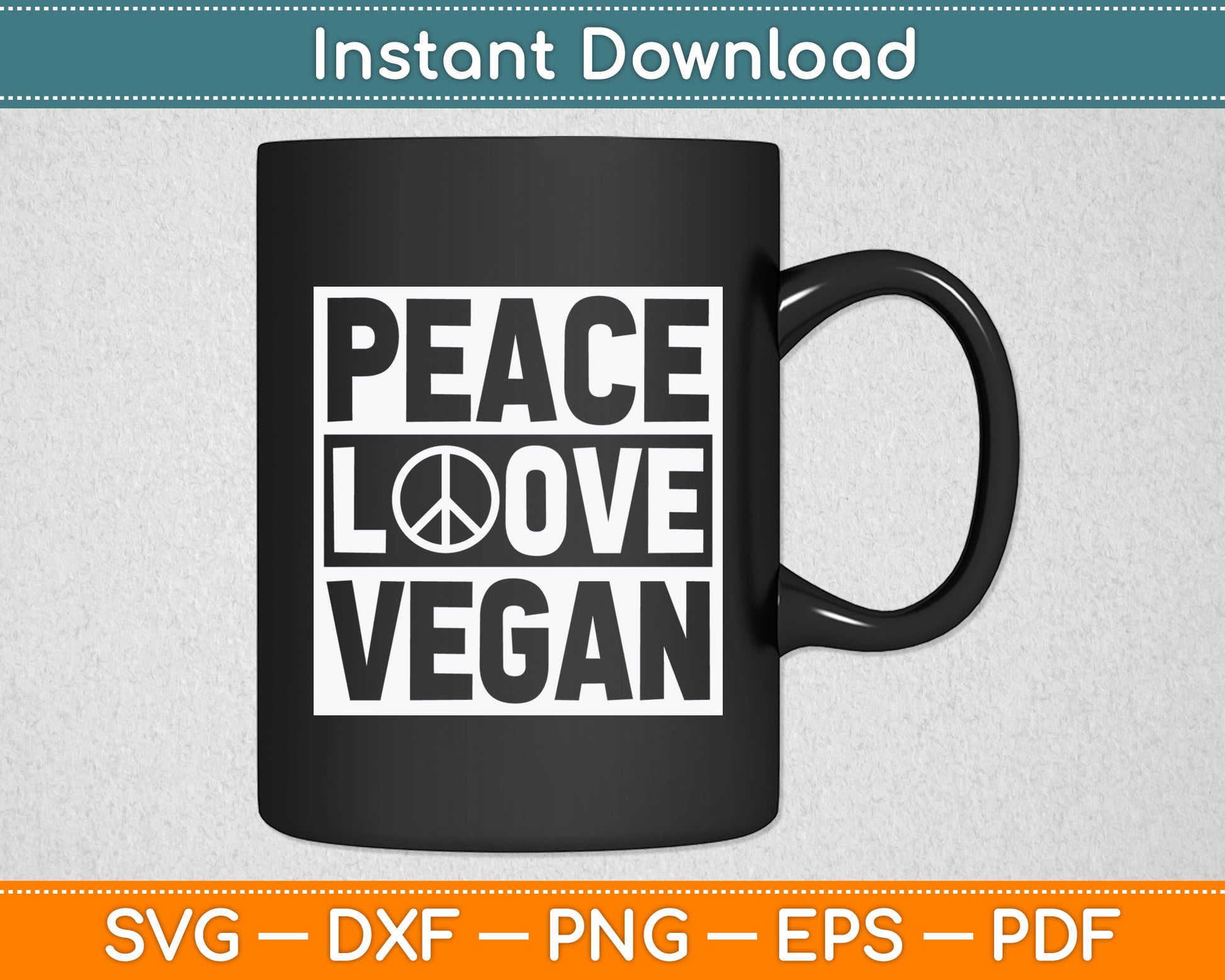 Peace Love Vegan Vegetarian World Vegan Day Svg Digital Cutting File