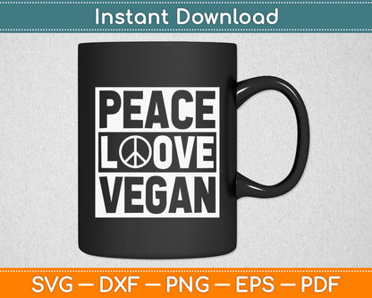 Peace Love Vegan Vegetarian World Vegan Day Svg Digital Cutting File