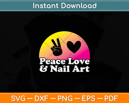 Peace Love & Nail Art Svg Png Dxf Digital Cutting File