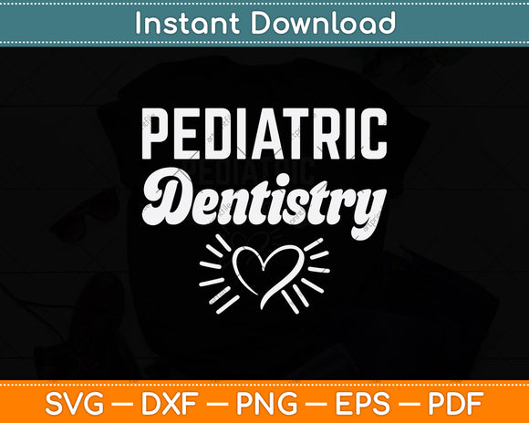 Pediatric Dentistry Lovers Svg Png Dxf Digital Cutting File