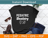Pediatric Dentistry Lovers Svg Png Dxf Digital Cutting File