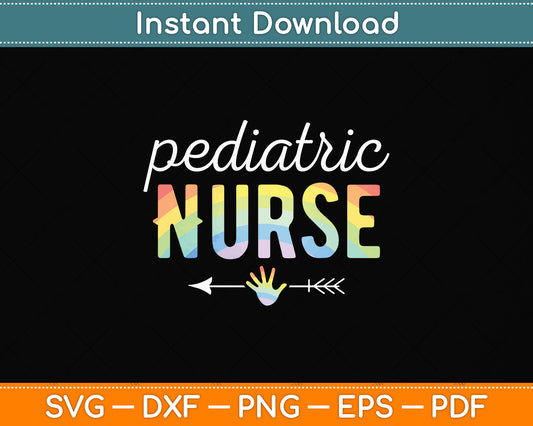 Pediatric Nurse Appreciation Day Tie Dye Svg Design Digital Cutting File