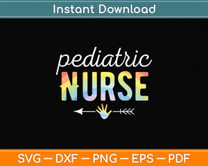Pediatric Nurse Appreciation Day Tie Dye Svg Design Digital Cutting File