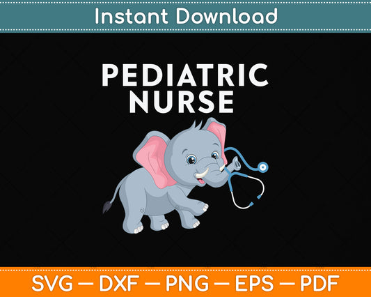 Pediatric Nurse RN Elephant Pediatrics Svg Png Dxf Digital Cutting File