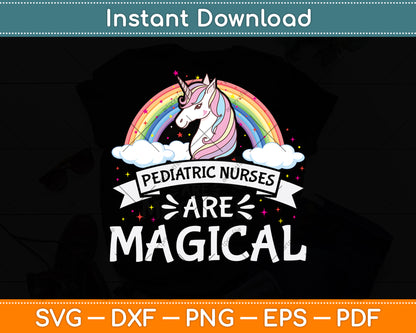 Pediatric Nurses Are Magical Funny Unicorn Svg Png Dxf Digital Cutting File