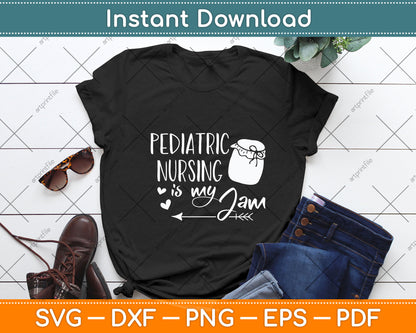 Pediatric Nursing Is My Jam Svg Png Dxf Digital Cutting File