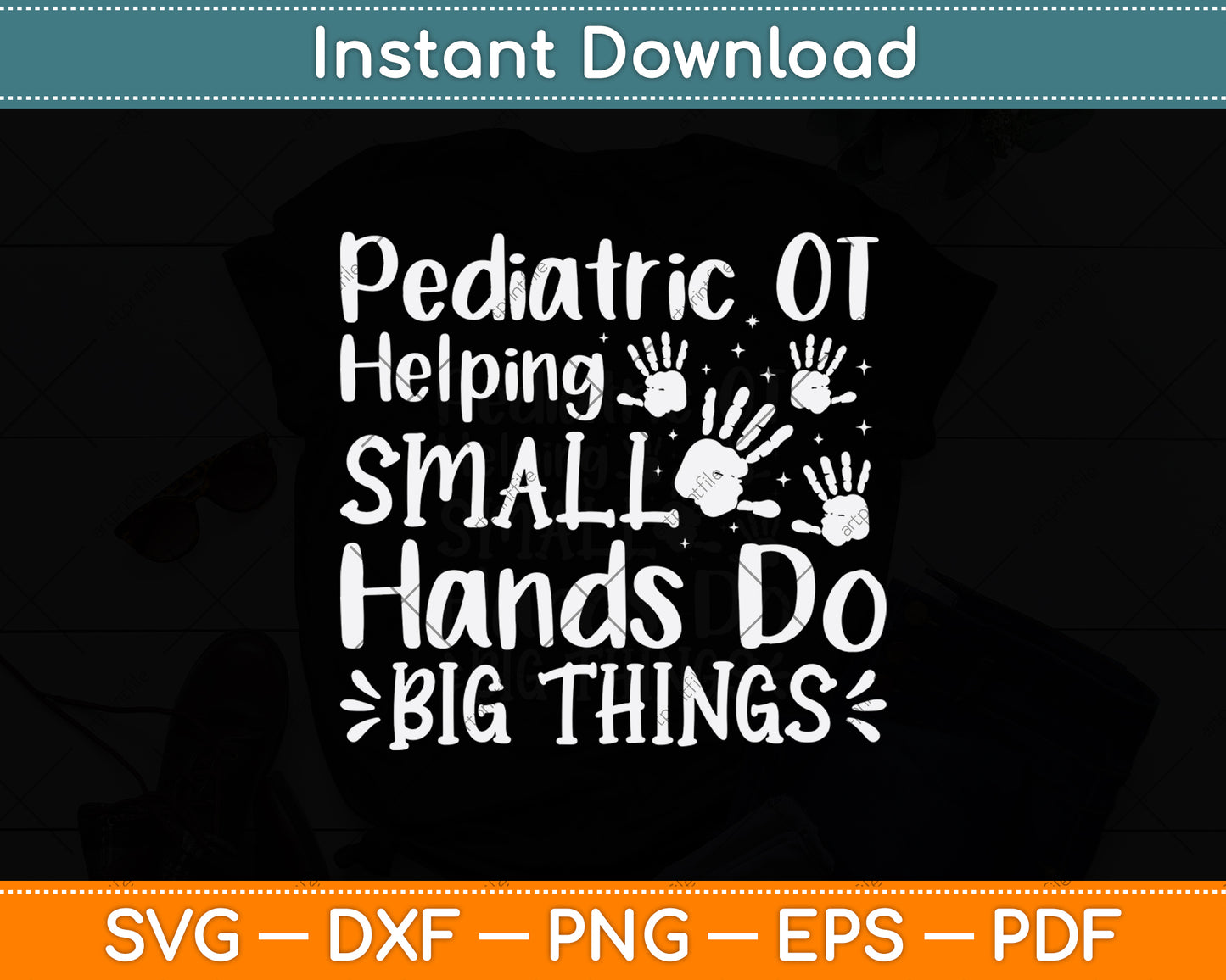 Pediatric Ot Helping Small Hands Do Big Things Svg Png Dxf Digital Cutting File