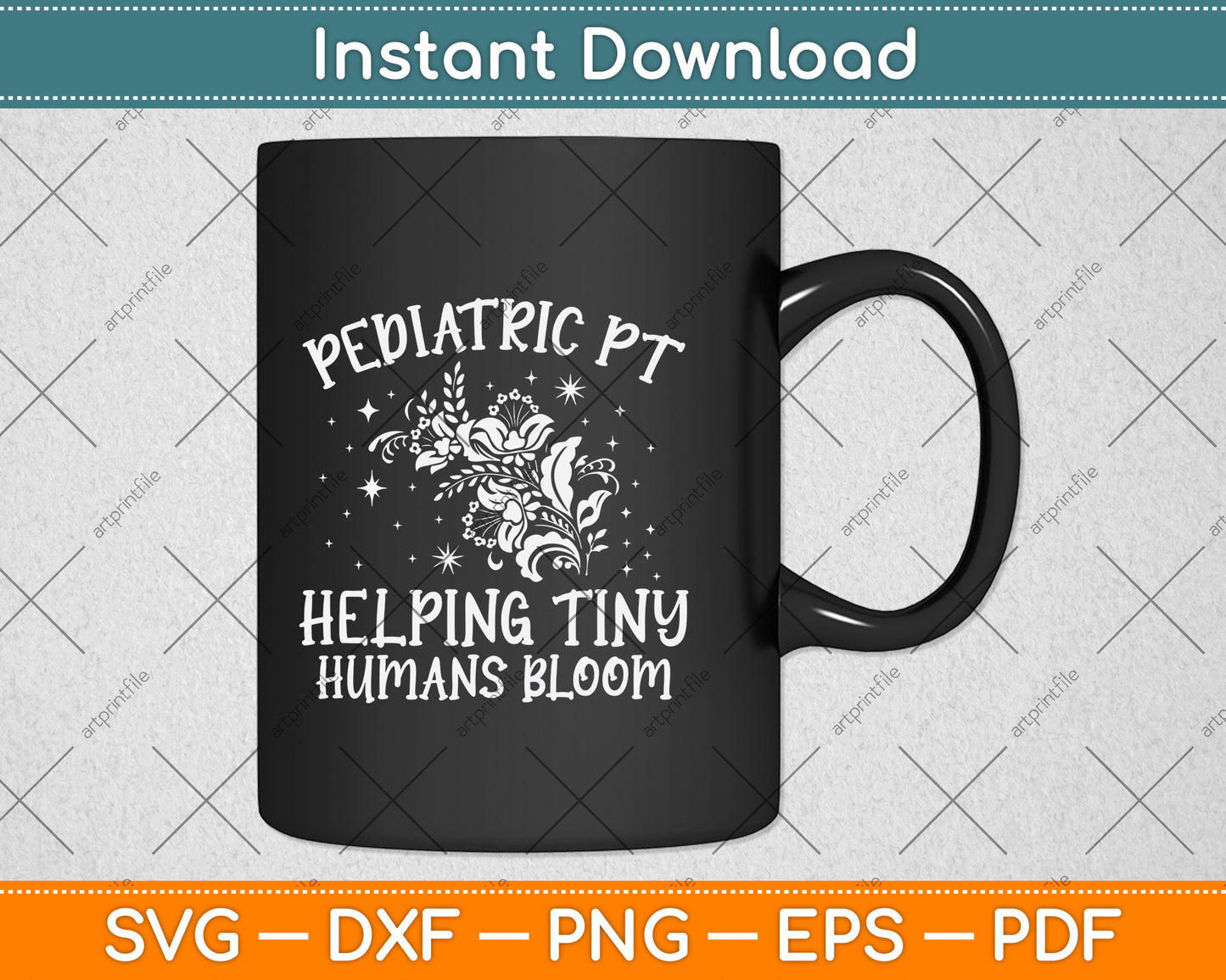 Pediatric PT Helping Tiny Humans Bloom Svg Png Dxf Digital Cutting File