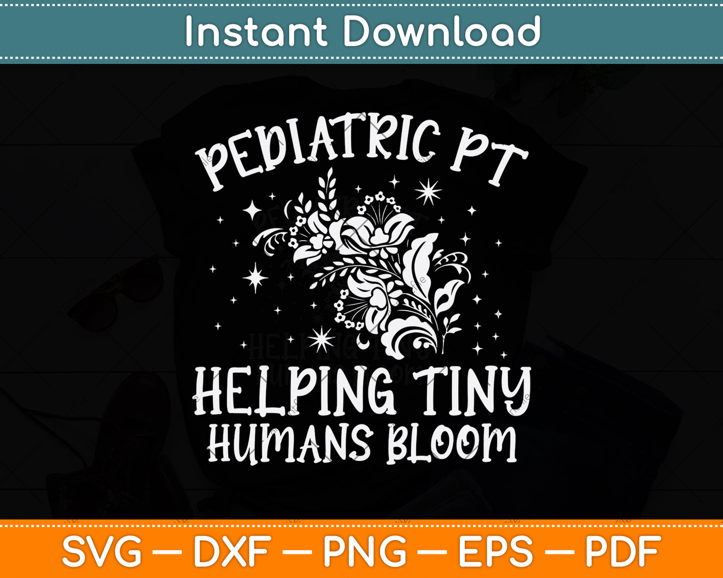 Pediatric PT Helping Tiny Humans Bloom Svg Png Dxf Digital Cutting File