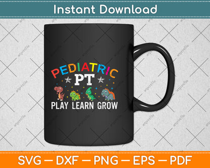 Pediatric PT Play Learn Grow Dinosaur Retro Svg Png Dxf Digital Cutting File