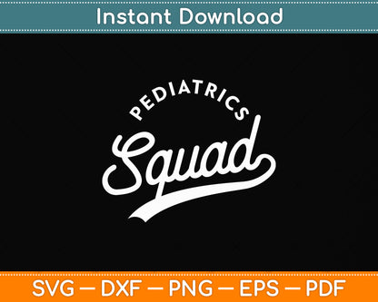 Pediatric Squad Pediatrician Doctor Nurse Therapist Svg Png Dxf Digital Cutting File