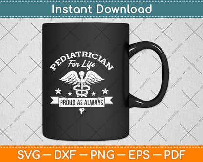 Pediatrician For Life Proud As Always Svg Png Dxf Digital Cutting File