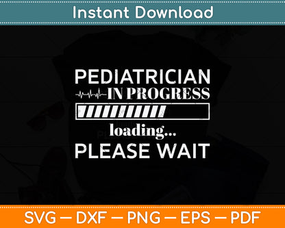 Pediatrician In Progress Loading Please Wait Svg Png Dxf Digital Cutting File