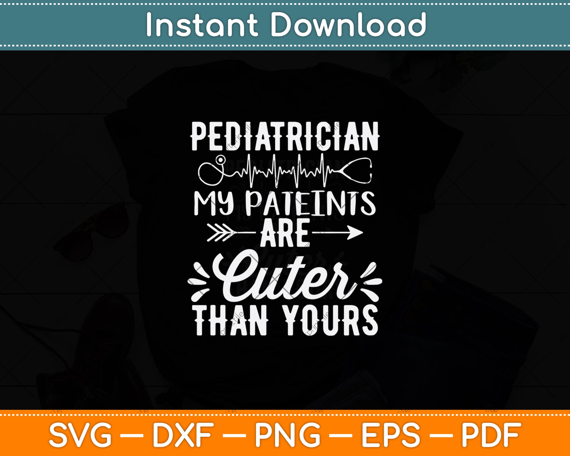 Pediatrician My Patients Are Cuter Than Yours Svg Png Dxf Digital Cutting File