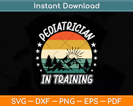 Pediatrician in Training Funny Vintage Svg Png Dxf Digital Cutting File