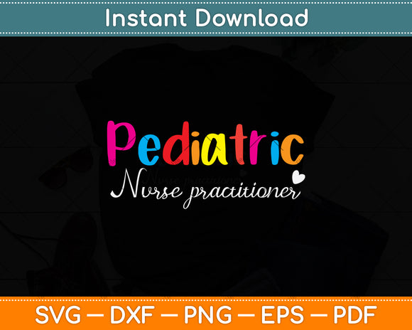 Pediatric Nurse Practitioner Svg Png Dxf Digital Cutting File