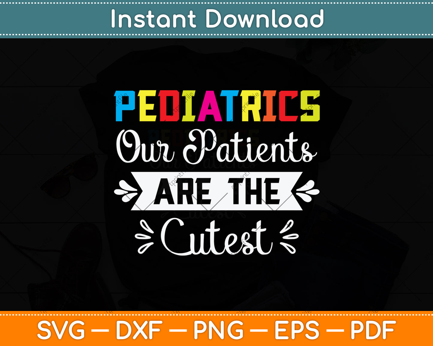 Pediatrics Our Patients Are The Cutest Svg Png Dxf Digital Cutting File