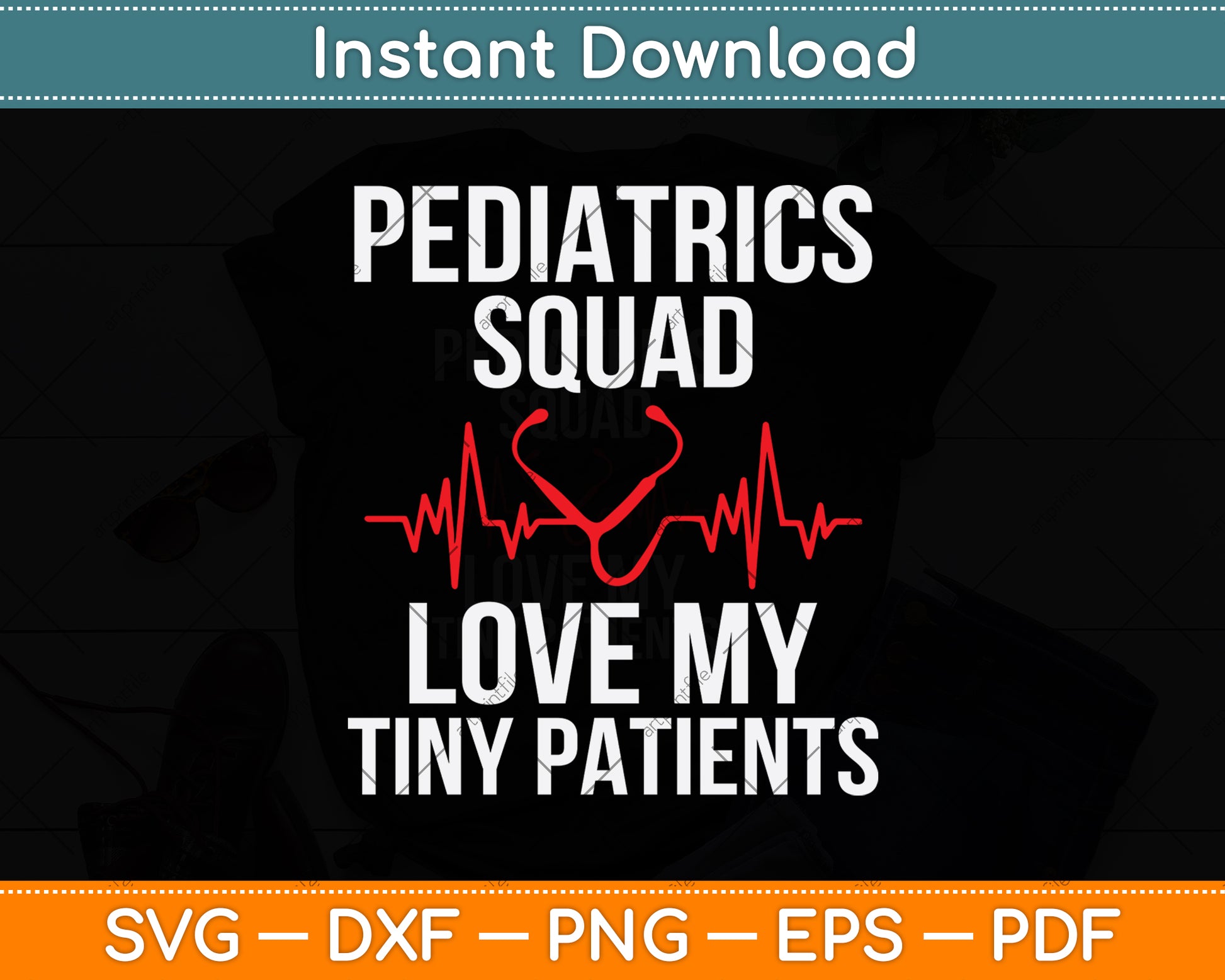 Pediatrics Squad Love My Tiny Patients Svg Png Dxf Digital Cutting File