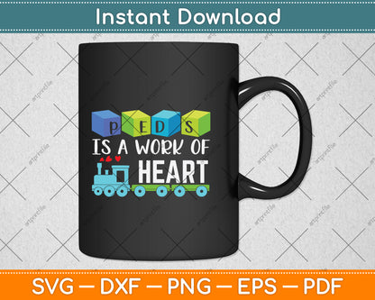 Peds Is A Work Of Heart Svg Png Dxf Digital Cutting File