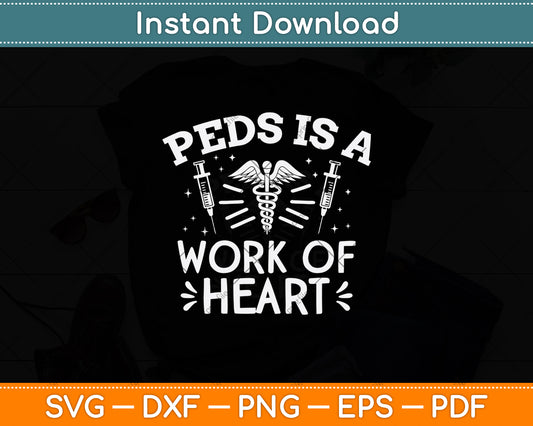 Peds Is A Work Of Heart Svg Png Dxf Digital Cutting File