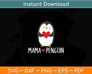 Penguin MAMA - Mother's Day Funny Svg Digital Cutting File