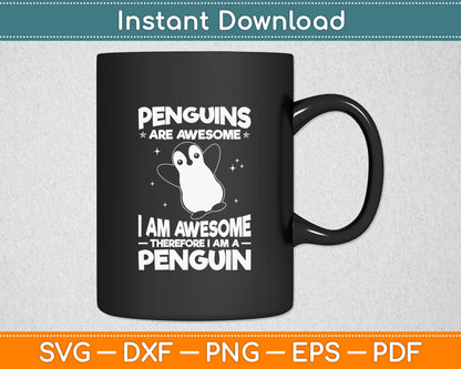 Penguins Are Awesome I Am A Penguin Svg Digital Cutting File