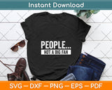 People Not A Big Fan Sarcastic Introvert Quotes Funny Svg Png Dxf Digital Cutting File