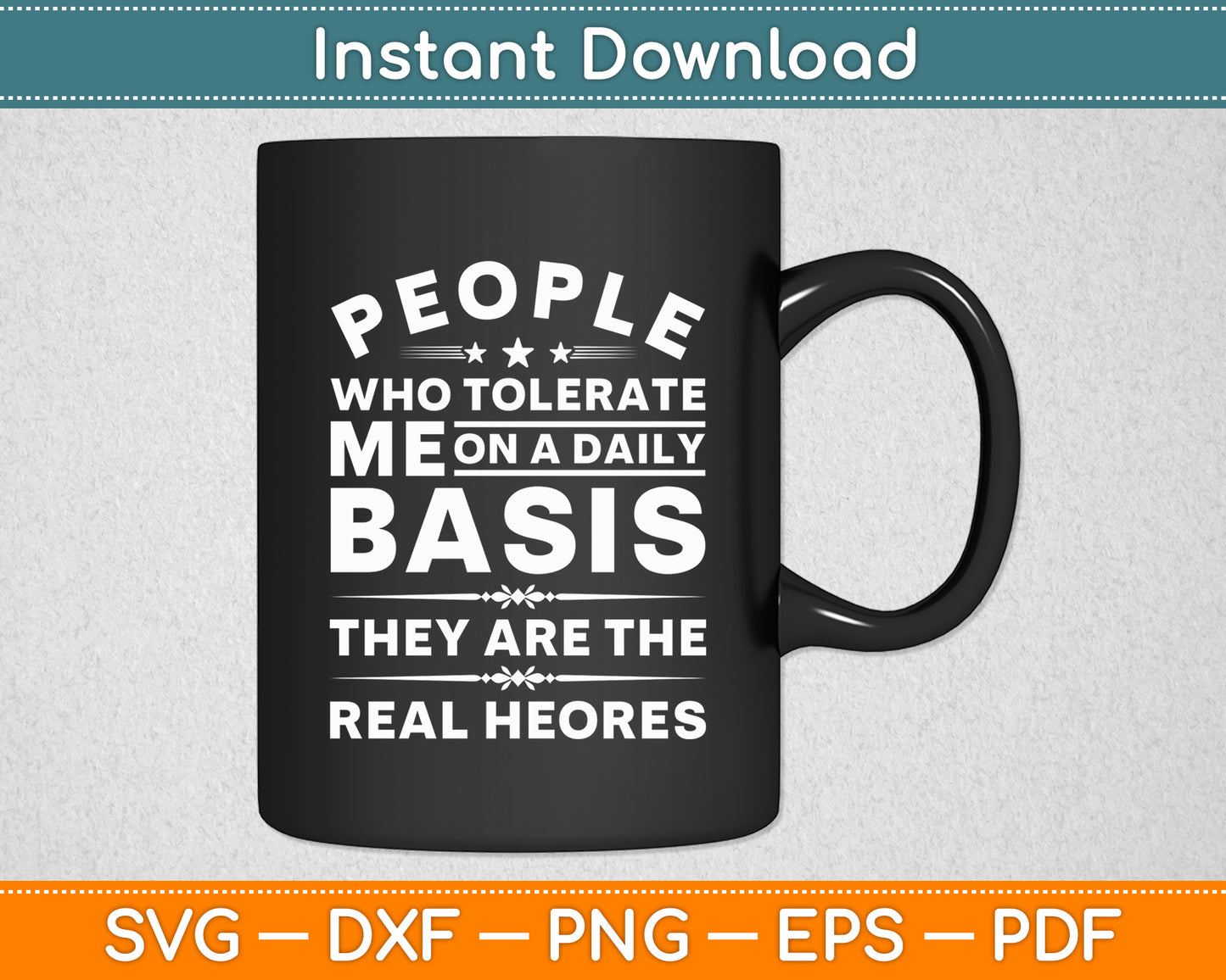 People Who Tolerate Me On A Daily Basis Sarcasm Funny Svg Digital Cutting File